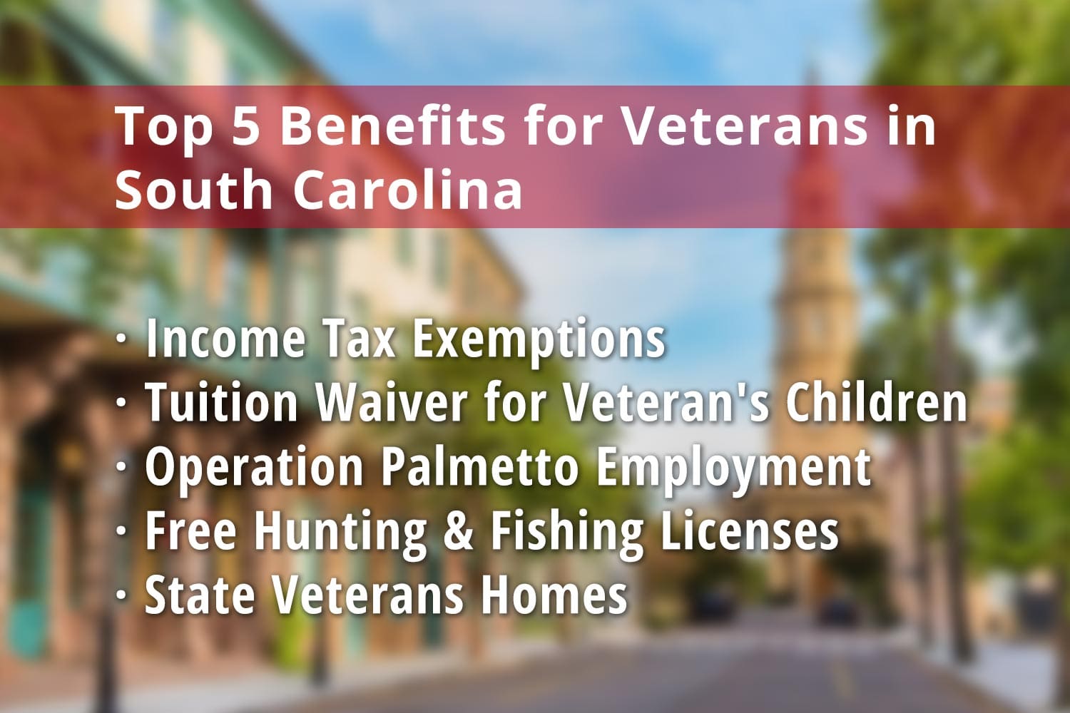 Featured image for South Carolina Veteran benefits: South Carolina Income Tax Exemption for Veterans, SC VA Tuition Waiver, Operation Palmetto Employment, South Carolina Hunting License for Veterans, South Carolina Fishing License for Veterans and State Veterans Homes