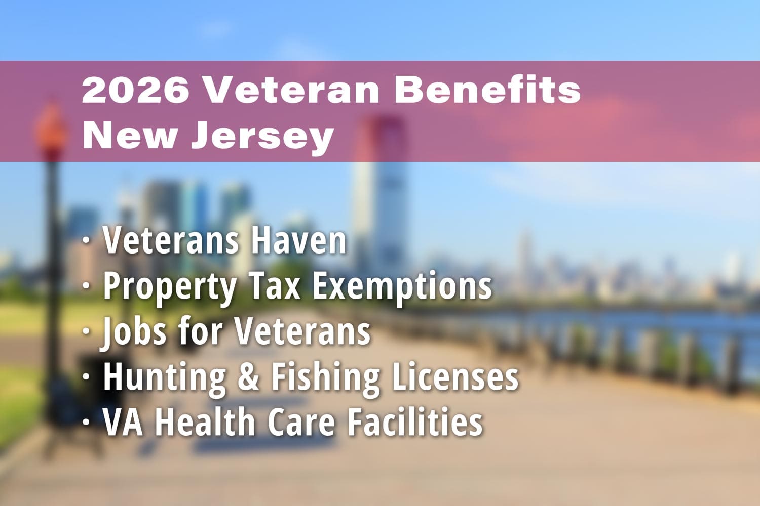 Featured image for New Jersey Veteran benefits: Veterans Haven, New Jersey Property Tax Exemption for Veterans, Jobs for Veterans in New Jersey, New Jersey Hunting License for Veterans, New Jersey Fishing License for Veterans and VA Health Care Facilities (e.g. East Orange VA Medical Center)