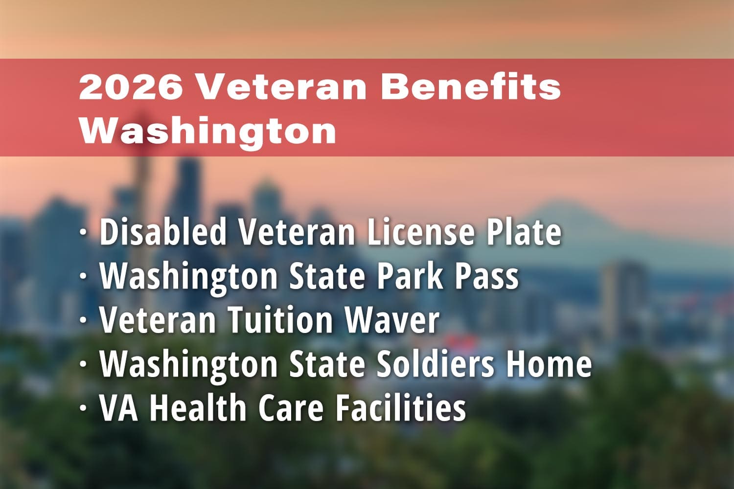 Featured image for Washington State Veteran benefits: Washington State Disabled Veteran License Plate, Washington State Park Pass for Veterans, Washington State Veteran Tuition Waiver, Washington State Soldiers Home and VA Health Care Facilities (e.g. Spokane VA Hospital)